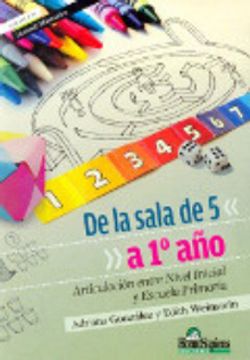 portada De la Sala de 5 a 1° año: Articulación Entre Nivel Inicial y Escuela Primaria (in Spanish)