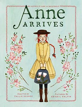 portada Anne Arrives: Inspired by Anne of Green Gables (an Anne Chapter Book) 