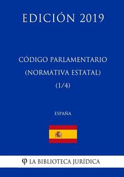 portada Código Parlamentario (Normativa estatal) (1/4) (España) (Edición 2019)