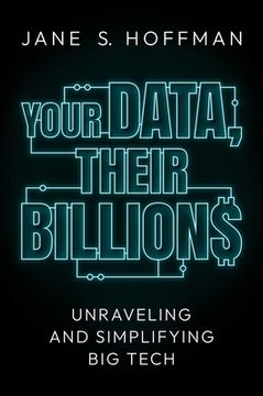 portada Your Data, Their Billions: Unraveling and Simplifying big Tech (en Inglés)