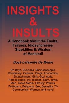 portada Insights & Insults!: A Handbook about the Faults, Failures, Idiosyncrasies, Stupidities & Wisdom of Mankind!