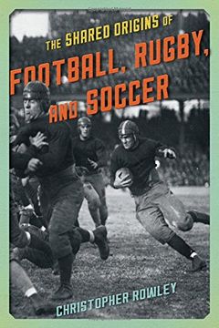 portada The Shared Origins of Football, Rugby, and Soccer (en Inglés)
