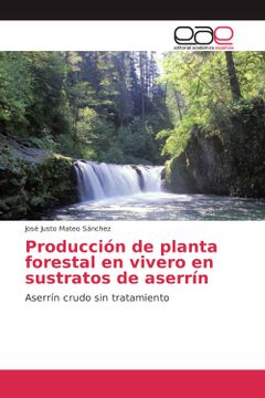 portada Producción de Planta Forestal en Vivero en Sustratos de Aserrín (in Spanish)