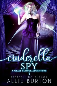 portada Cinderella Spy: A Glass Slipper Adventure Book 3 (en Inglés)