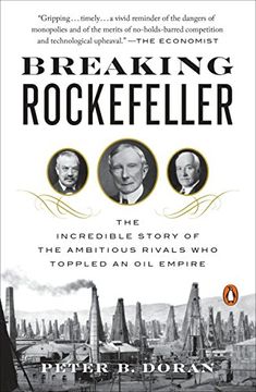 portada Breaking Rockefeller: The Incredible Story of the Ambitious Rivals who Toppled an oil Empire 