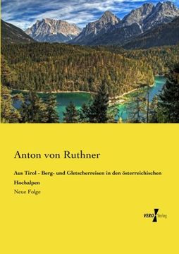 portada Aus Tirol - Berg- und Gletscherreisen in den Oesterreichischen Hochalpen: Neue Folge (German Edition)