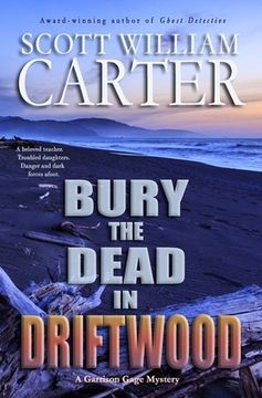 portada Bury the Dead in Driftwood: A Garrison Gage Mystery (en Inglés)
