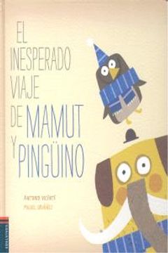 portada El Inesperado Viaje De Mamut Y Pinguino
