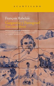 portada Gargantúa y Pantagruel: Los Cinco Libros (Narrativa del Acantilado) (in Spanish)