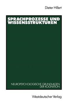 portada Sprachprozesse Und Wissensstrukturen: Neuropsychologische Grundlagen Der Kognition (en Alemán)