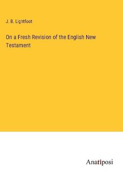 portada On a Fresh Revision of the English New Testament 