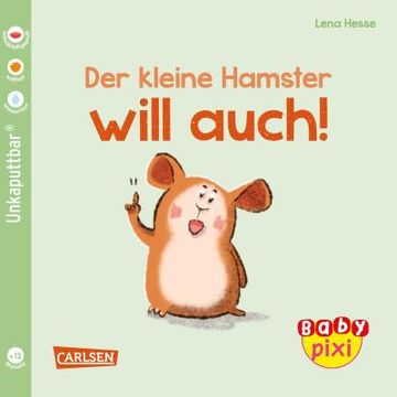 portada Baby Pixi (Unkaputtbar) 112: Ve 5 der Kleine Hamster Will Auch (5 Exemplare) (en Alemán)