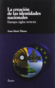 portada LA CREACION DE LAS IDENTIDADES NACIONALES: Europa siglos XVIII-XX