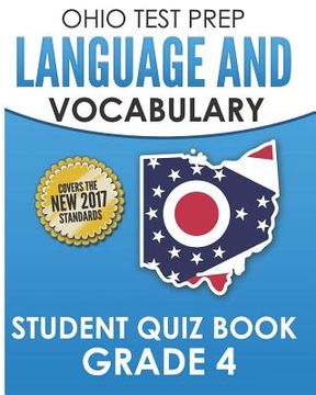 portada OHIO TEST PREP Language & Vocabulary Student Quiz Book Grade 4: Covers Revising, Editing, Vocabulary, Writing Conventions, and Grammar (en Inglés)
