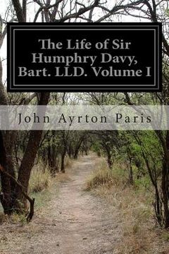portada The Life of Sir Humphry Davy, Bart. LLD. Volume I (en Inglés)