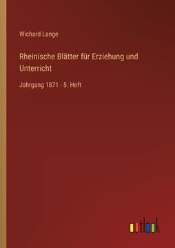 portada Rheinische Blätter für Erziehung und Unterricht: Jahrgang 1871 - 5. Heft (en Alemán)