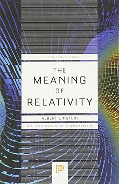 portada The Meaning of Relativity: Including the Relativistic Theory of the Non-Symmetric Field, Fifth Edition (Princeton Science Library) (in English)