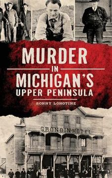 portada Murder in Michigan's Upper Peninsula (en Inglés)