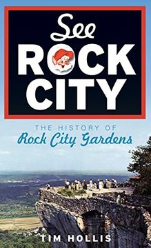 portada See Rock City: The History of Rock City Gardens