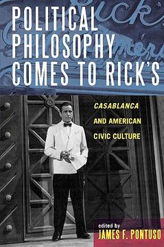 portada political philosophy comes to rick's: casablanca and american civic culture (en Inglés)