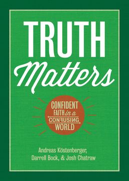 portada Truth Matters: Confident Faith in a Confusing World (en Inglés)