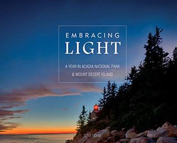 portada Embracing Light: A Year in Acadia National Park & Mount Desert Island (in English)