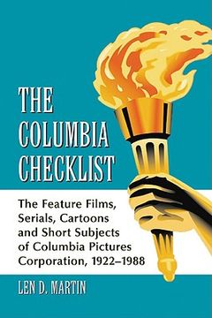 portada the columbia checklist: the feature films, serials, cartoons and short subjects of columbia pictures corporation, 1922-1988 (en Inglés)