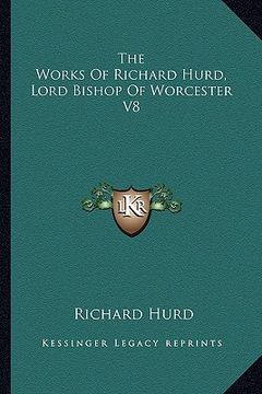 portada the works of richard hurd, lord bishop of worcester v8 (in English)