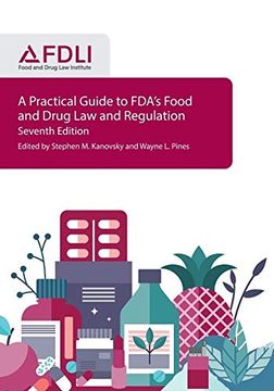 portada A Practical Guide to Fda'S Food and Drug law and Regulation, Seventh Edition (en Inglés)