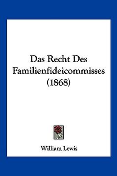portada Das Recht Des Familienfideicommisses (1868) (en Alemán)