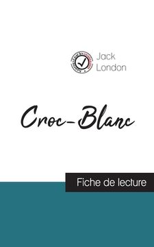 portada Croc-Blanc de Jack London (fiche de lecture et analyse complète de l'oeuvre) (in French)