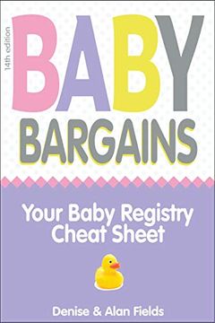 portada Baby Bargains: Your Baby Registry Cheat Sheet! Honest & Independent Reviews to Help you Choose Your Baby'S car Seat, Stroller, Crib, High Chair, Monitor, Carrier, Breast Pump, Bassinet & More! (en Inglés)