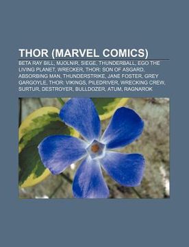 portada thor (marvel comics): beta ray bill, mjolnir, siege, thunderball, ego the living planet, wrecker, thor: son of asgard, absorbing man