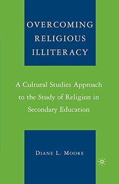 portada Overcoming Religious Illiteracy: A Cultural Studies Approach to the Study of Religion in Secondary Education (en Inglés)