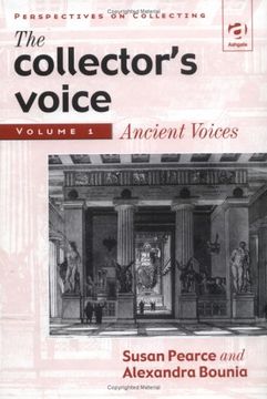portada The Collector's Voice: Volume 1: Ancient Voices (Perspectives on Collecting) (in English)