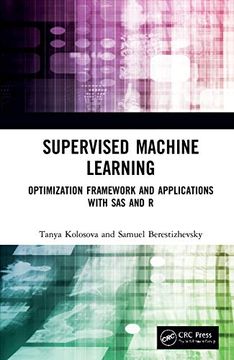 portada Supervised Machine Learning: Optimization Framework and Applications With sas and r (en Inglés)