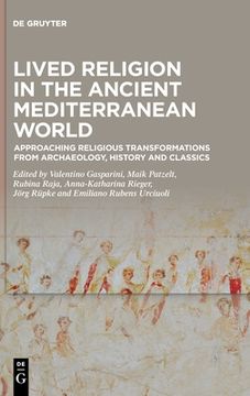 portada Lived Religion in the Ancient Mediterranean World: Approaching Religious Transformations from Archaeology, History and Classics (in English)