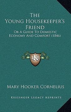 portada the young housekeeper's friend: or a guide to domestic economy and comfort (1846)