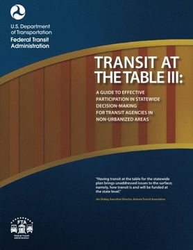 portada Transit at the Table III: A Guide to Effective Participation in Statewide Decisionmaking for Transit Agencies in Non-Urbanized Areas