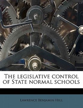 portada the legislative control of state normal schools