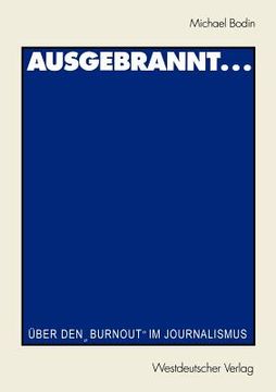 portada Ausgebrannt...: Über Den "Burnout" Im Journalismus Ursachen Und Auswege (en Alemán)