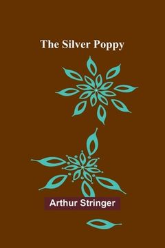portada The Silver Poppy (en Inglés)