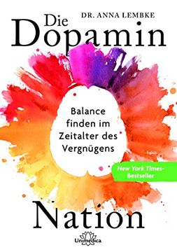 portada Die Dopamin-Nation: Balance Finden im Zeitalter des Vergnügens (en Alemán)