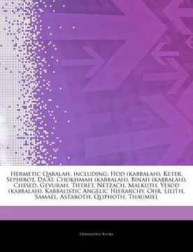 articles on hermetic qabalah, including: hod (kabbalah), keter, sephirot, da'at, chokhmah (kabbalah), binah (kabbalah), chesed, gevurah, tiferet, netz
