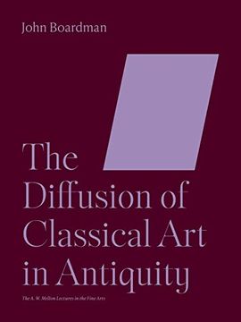 portada The Diffusion of Classical art in Antiquity (The a. W. Mellon Lectures in the Fine Arts, 42) (en Inglés)