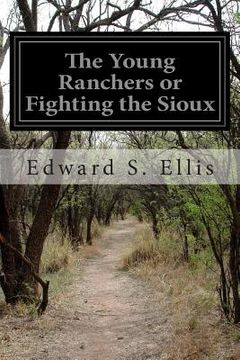 portada The Young Ranchers or Fighting the Sioux (en Inglés)