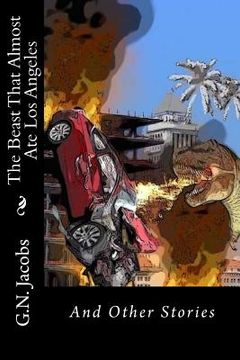 portada The Beast That Almost Ate Los Angeles (en Inglés)