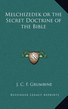 portada melchizedek or the secret doctrine of the bible (in English)
