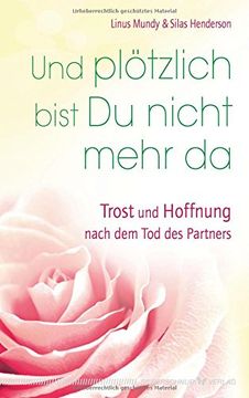 portada Und plötzlich bist Du nicht mehr da: Trost und Hoffnung nach dem Tod des Partners (in German)