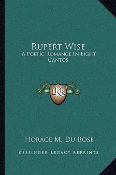 portada rupert wise: a poetic romance in eight cantos a poetic romance in eight cantos
